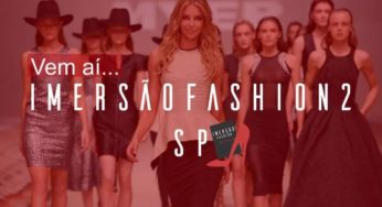 Imersão Fashion, idealizada para quem expor sua marca e empreender