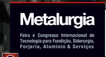 Metalurgia 2022 será em julho, veja mais detalhes