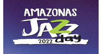 Ingressos disponíveis para o Amazonas Jazz Day 2022