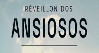 Ingressos para o Réveillon dos Ansiosos 2022