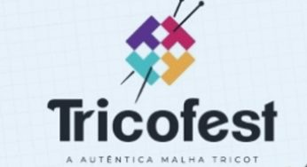 Começa hoje, a Tricofest 2023, veja as atrações da feira