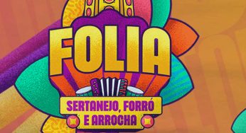 Ingressos para o Folia Sertanejo, Forró e Arrocha 2023