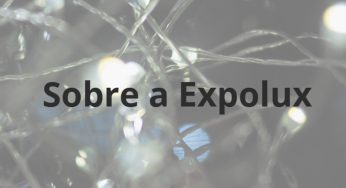 Confira as datas da Expolux 2024