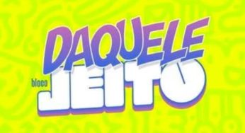 Bloco Daquele Jeito 2024: Veja como comprar seu ingresso