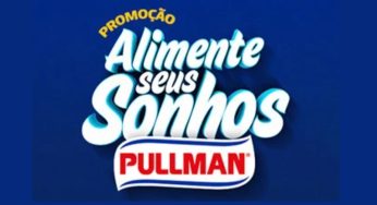 Veja como participar da Promoção Pullman 2023 Alimenta Seus Sonhos