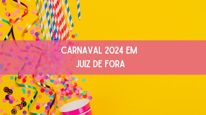 Carnaval 2024 em Juiz de Fora: veja a ordem dos desfiles (imagem: Canva)