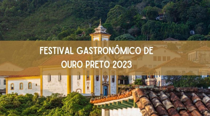 Festival Gastronômico de Ouro Preto 2023: confira as atrações (imagem: Canva)