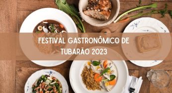 Festival Gastronômico de Tubarão 2023 começa em novembro