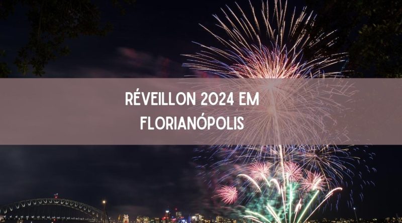 Réveillon 2024 em Florianópolis: veja as atrações (imagem: Canva)