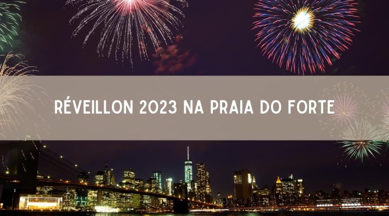 Réveillon 2024 na Praia do Forte promete novidades, confira! (imagem: Canva)