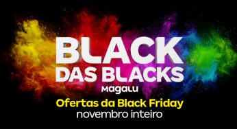 Promoção Black das Blacks Magalu: aproveite as melhores ofertas do ano!