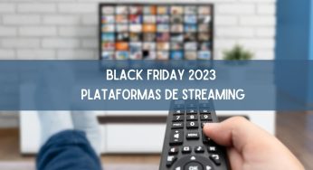 Black Friday nas Plataformas de Streaming: veja as melhores opções