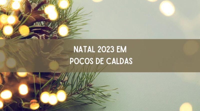 Natal 2023 em Poços de Caldas: confira as atrações (imagem: Canva)