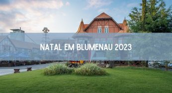 Natal em Blumenau 2023 começa nesta quarta, dia 29! Veja a programação!