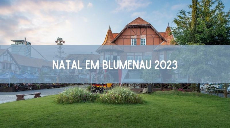 Natal em Blumenau 2023 começa nesta quarta, dia 29! Veja a programação! (imagem: Canva)