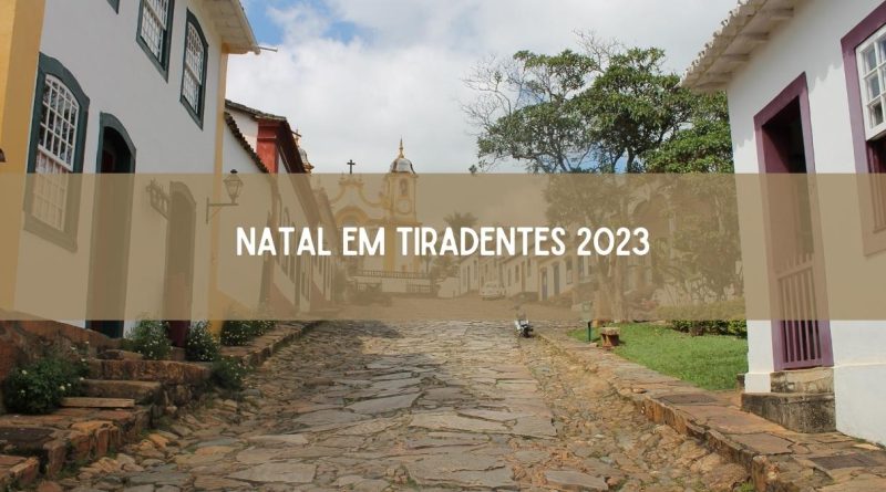 Natal Tiradentes 2023: veja a programação dessa bela festa (imagem: Canva)