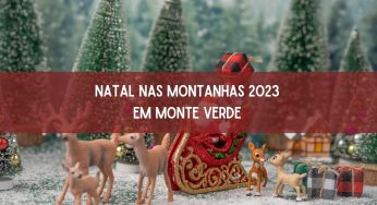 Começa neste dia 29, o Natal nas Montanhas 2023, veja as atrações
