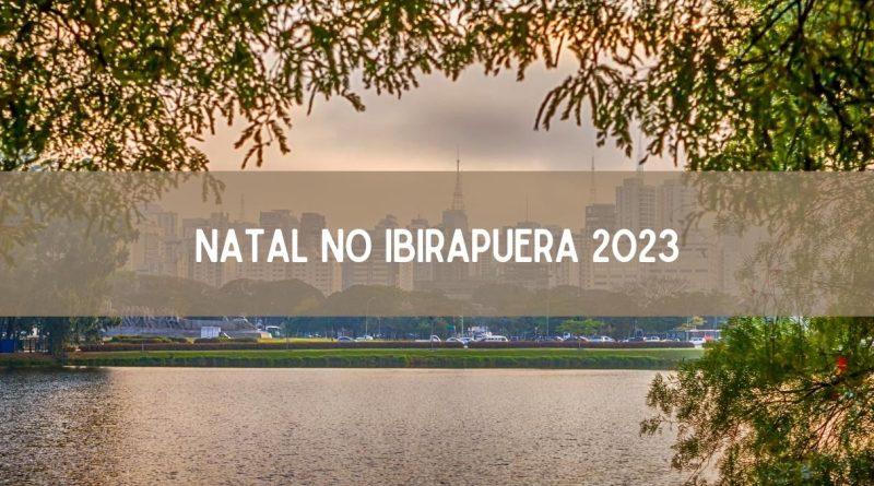 Natal no Ibirapuera 2023: veja as atrações confirmadas (imagem: Canva)