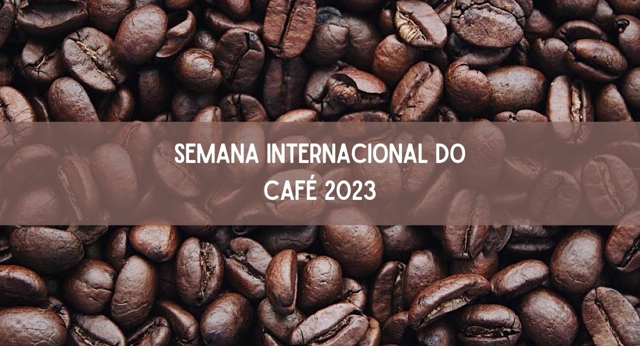 Semana Internacional do Café 2023 (imagem: Canva)