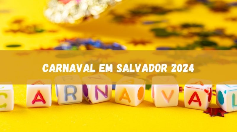 Carnaval de Salvador 2024: veja a programação de shows (imagem: Canva)