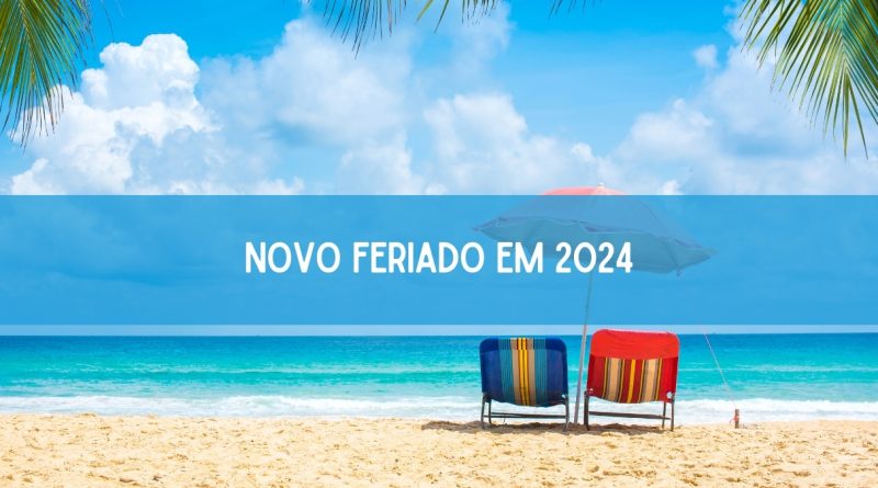 Novo feriado em 2024 é aprovado no Brasil, confira (imagem: Canva)