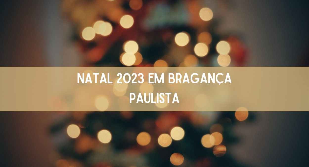 Natal em Bragança Paulista (imagem: Canva)