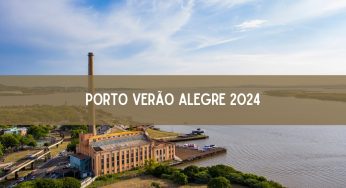 Porto Verão Alegre 2024: veja como adquirir o ingresso