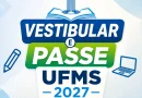 Datas e inscrição do Vestibular e PASSE UFMS 2027
