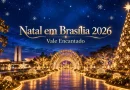atrações natal em brasília 2026